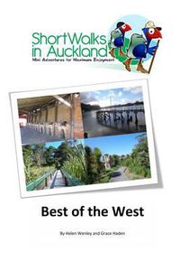 Cover image for Short Walks in Auckland: Best of the West