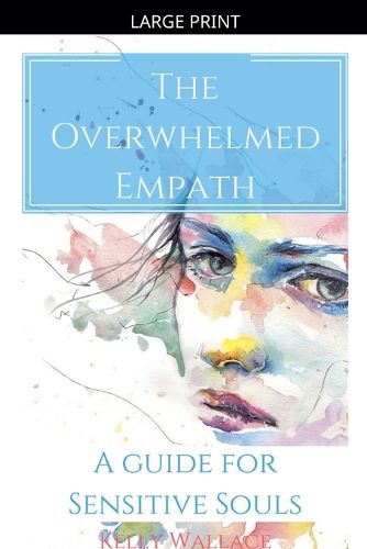 Cover image for The Overwhelmed Empath - A Guide For Sensitive Souls