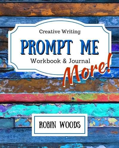 Cover image for Prompt Me More: Creative Writing Workbook & Journal