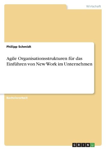 Cover image for Agile Organisationsstrukturen fuer das Einfuehren von New Work im Unternehmen