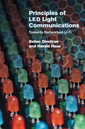 Cover image for Principles of LED Light Communications: Towards Networked Li-Fi