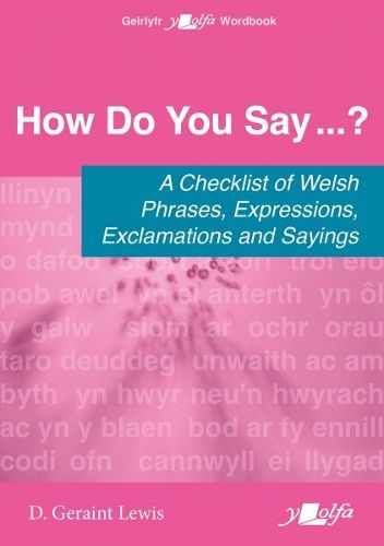 Cover image for How Do You Say...? - A checklist of Welsh phrases, expressions, exclamations and sayings