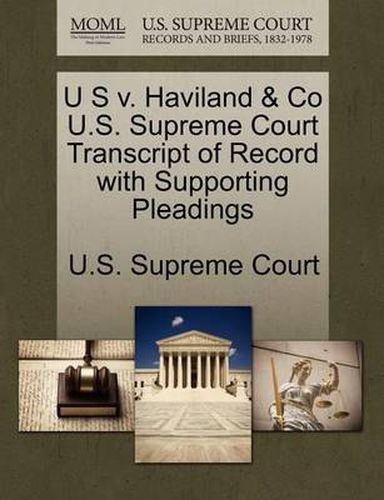 Cover image for U S V. Haviland & Co U.S. Supreme Court Transcript of Record with Supporting Pleadings