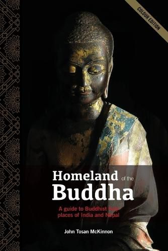 Cover image for Homeland of the Buddha: A guide to the Buddhist holy places of India and Nepal