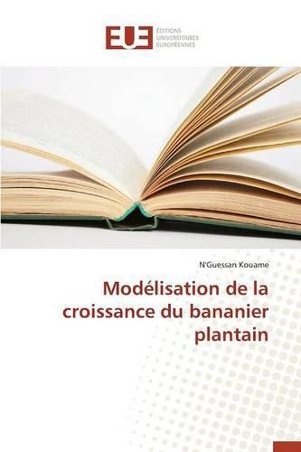 Cover image for Mod lisation de la Croissance Du Bananier Plantain