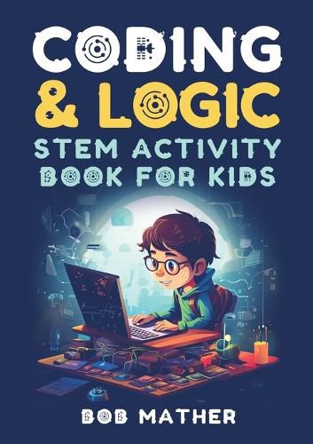 Cover image for Coding & Logic STEM Activity Book for Kids