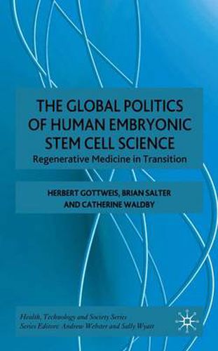 Cover image for The Global Politics of Human Embryonic Stem Cell Science: Regenerative Medicine in Transition