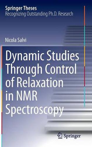Cover image for Dynamic Studies Through Control of Relaxation in NMR Spectroscopy