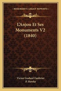 Cover image for L'Anjou Et Ses Monuments V2 (1840)