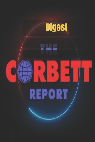 Corbett Report Digest