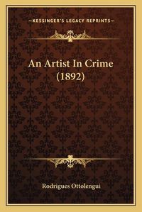 Cover image for An Artist in Crime (1892)