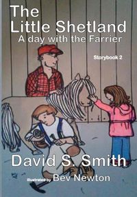 Cover image for The Little Shetland, A Day with the Farrier; Storybook 2