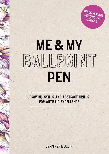 Cover image for Me and My Ballpoint Pen: Discover Art Beyond the Doodle