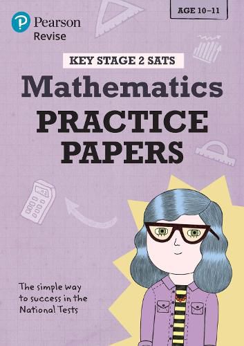 Pearson REVISE Key Stage 2 SATs Mathematics Revision Practice Papers: for home learning and the 2022 and 2023 exams