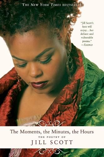 Cover image for The Moments, the Minutes, the Hours: The Poetry of Jill Scott