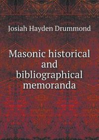 Cover image for Masonic historical and bibliographical memoranda