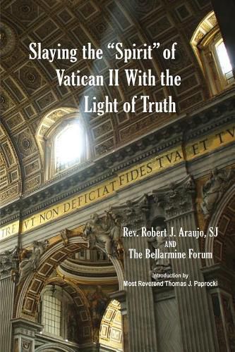 Slaying the  Spirit  of Vatican II With the Light of Truth