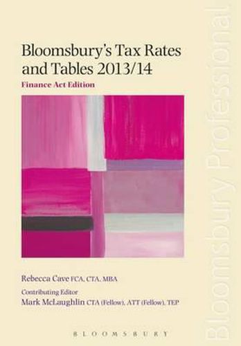 Cover image for Bloomsbury's Tax Rates and Tables 2013/14: Finance Act Edition