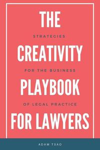 Cover image for The Creativity Playbook for Lawyers: Strategies for the Business of Legal Practice