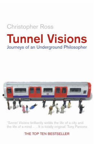 Cover image for Tunnel Visions: Journeys of an Underground Philosopher