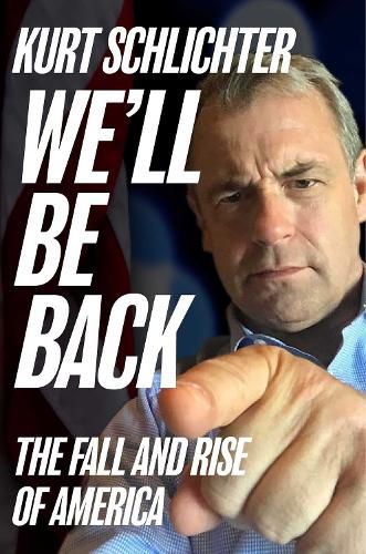 Cover image for We'll Be Back: The Fall and Rise of America