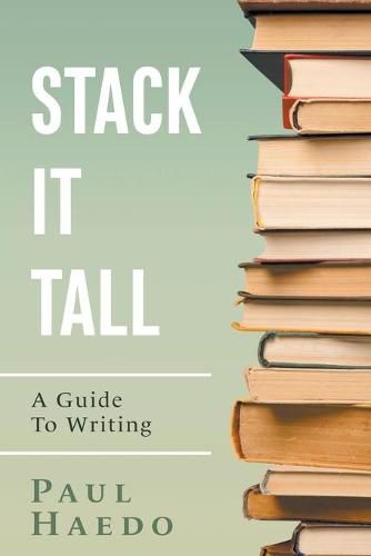 Stack It Tall: A Guide To Writing