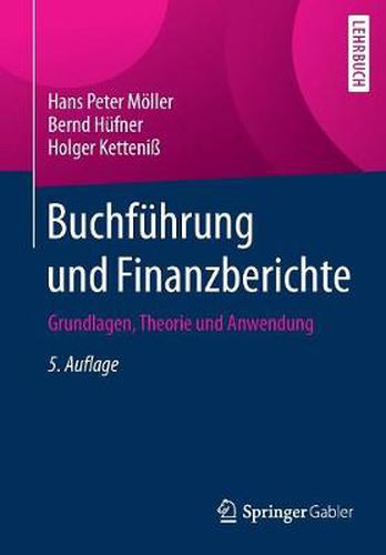 Buchfuhrung und Finanzberichte: Grundlagen, Theorie und Anwendung