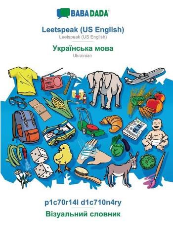 Cover image for BABADADA, Leetspeak (US English) - Ukrainian (in cyrillic script), p1c70r14l d1c710n4ry - visual dictionary (in cyrillic script): Leetspeak (US English) - Ukrainian (in cyrillic script), visual dictionary