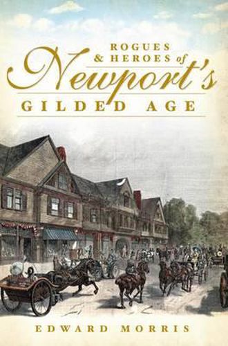 Cover image for Rogues and Heroes of Newport's Gilded Age