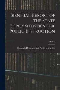 Cover image for Biennial Report of the State Superintendent of Public Instruction; 1919-20