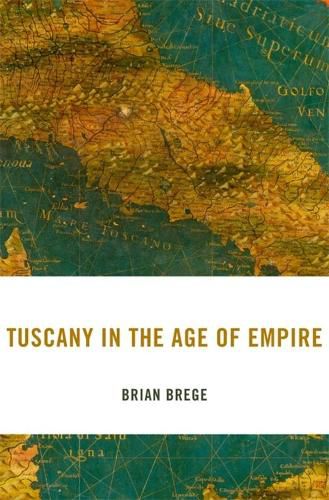 Cover image for Tuscany in the Age of Empire