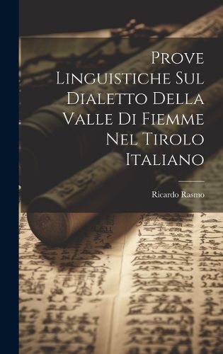 Cover image for Prove Linguistiche sul Dialetto Della Valle di Fiemme nel Tirolo Italiano
