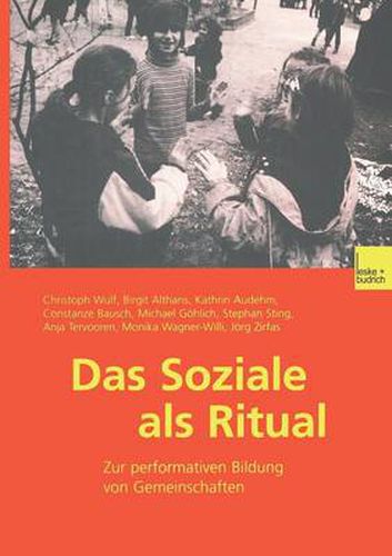 Das Soziale als Ritual: Zur performativen Bildung von Gemeinschaften