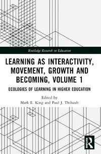 Cover image for Learning as Interactivity, Movement, Growth and Becoming, Volume 1