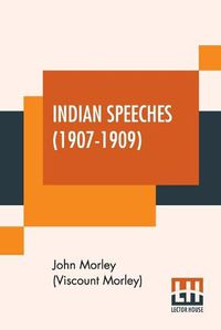 Cover image for Indian Speeches (1907-1909)