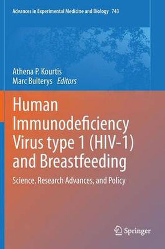 Cover image for Human Immunodeficiency Virus type 1 (HIV-1) and Breastfeeding: Science, Research Advances, and Policy