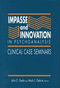 Cover image for Impasse and Innovation in Psychoanalysis: Clinical Case Seminars