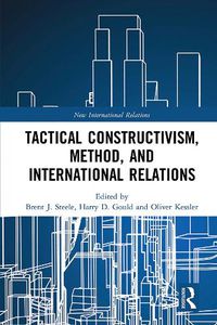 Cover image for Tactical Constructivism, Method, and International Relations