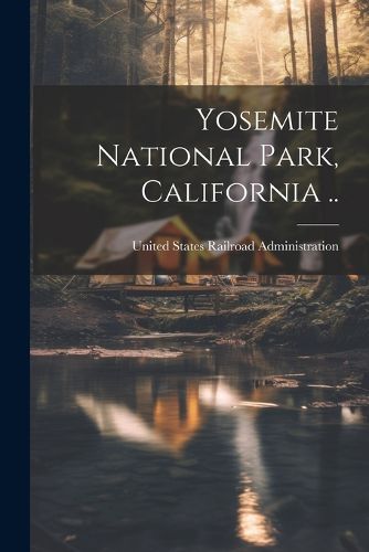 Cover image for Yosemite National Park, California ..