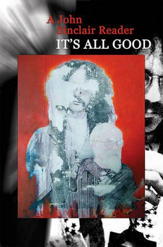 Cover image for It's All Good: A John Sinclair Reader + CD