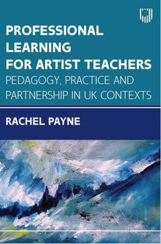 Cover image for Professional Learning for Artist Teachers: How to Balance Practice and Pedagogy