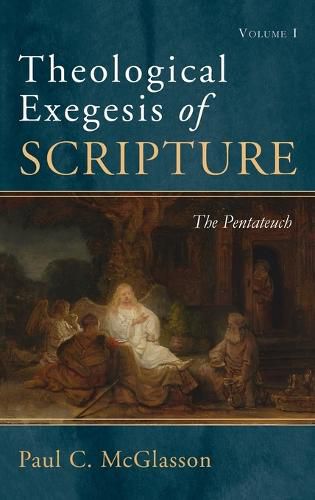 Cover image for Theological Exegesis of Scripture, Volume I: The Pentateuch