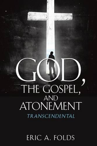 Cover image for God, the Gospel, and Atonement