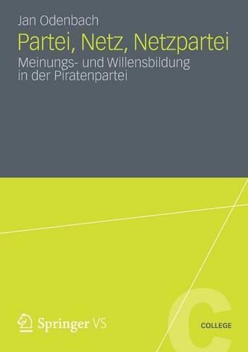Cover image for Partei, Netz, Netzpartei: Meinungs- und Willensbildung in der Piratenpartei