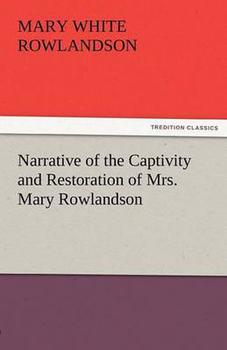 Cover image for Narrative of the Captivity and Restoration of Mrs. Mary Rowlandson