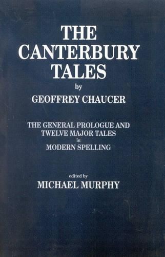 Cover image for The Canterbury Tales: General Prologue and Twelve Major Tales in Modern Spelling