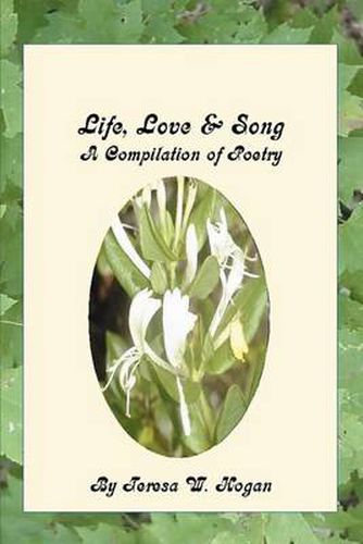 Cover image for Life, Love & Song: A Compilation of Poetry