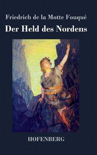 Der Held des Nordens: In drei Theilen