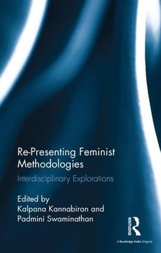 Cover image for Re-Presenting Feminist Methodologies: Interdisciplinary Explorations