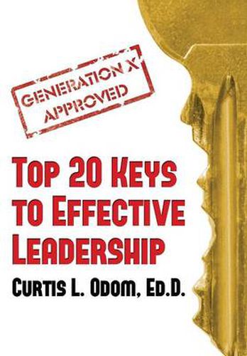 Cover image for Generation X Approved - Top 20 Keys to Effective Leadership